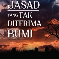 Image of Jasad Yang Tak Diterima Bumi