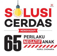 Image of Soluasi Cerdas Menghadapi 65 Perilaku Negatif Anak