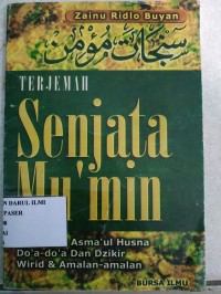 Image of Senjata mu'min :ayat ayat asma'ul husna do'a do'a dan dzikir wirid dan amalan amalan
