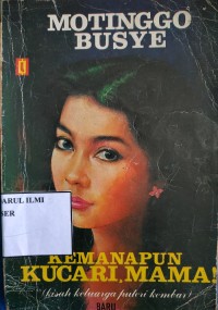 Image of Kemanapun kucari, mama!