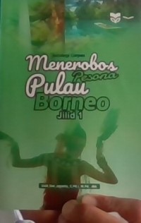 Image of Menerobos Pesona Pulau Borneo