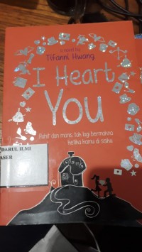 Image of I Heart You (Pahit dan manis tak lagi bermakna ketika kamu di sisiku)
