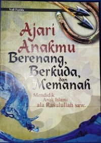 Image of Ajari anakmu berenang berkuda dan memanah