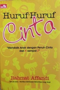 Image of Huruf huruf cinta:mendidik anak dengan penuh cinta dari a sampai z
