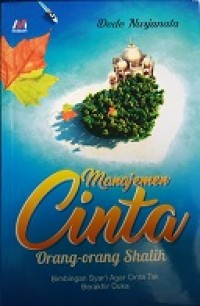 Image of Manajemen cinta orang orang shalih : bimbingan syar'i agar cinta tak berakhir duka