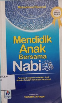 Image of Mendidik anak bersama nabi saw :panduan lengkap pendidikan anak disertai teladan kehidupan para salaf