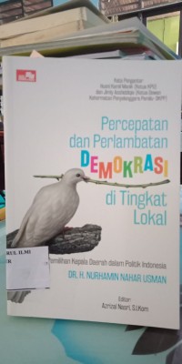 Image of Percepatan dan Perlambatan DEMOKRASI di Tingkat Lokal