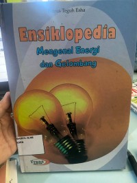Image of Ensiklopedia Mengenal Energi dan Gelombang