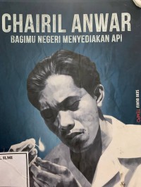 Image of Chairil anwar Bagimu negeri menyediakan api