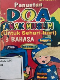 Image of Penuntun doa anak muslim untuk sehari-hari 3 bahasa ( Arab,Indonesia,Inggris )