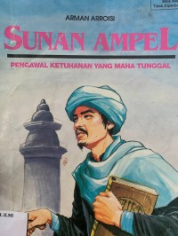 Image of Sunan Ampel :Pengawal ketuhanan yang maha tunggal