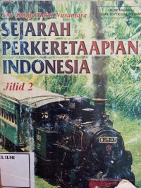 Image of Sejarah perkeretaapian indonesia jilid 2