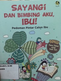 Image of Sayangi dan bimbing aku, ibu !