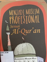 Image of Menjadi muslim profesional sesuai al-qur'an