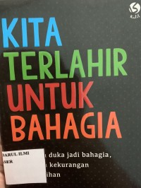 Image of Kita terlahir untuk bahagia