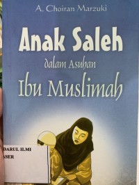 Image of Anak saleh dalam asuhan ibu muslimah