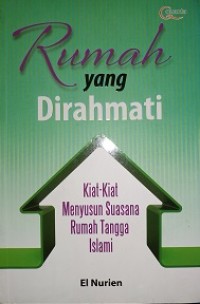 Image of Rumah yang dirahmati : kiat kiat menyusun suasana rumah tangga islami