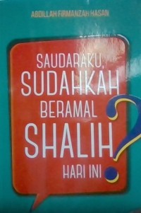 Image of Saudaraku sudahkah beramal shalih hari ini